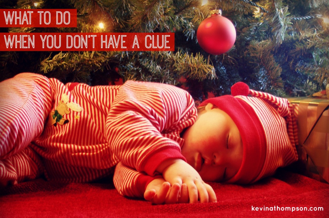 What To Do When You Don’t Have a Clue