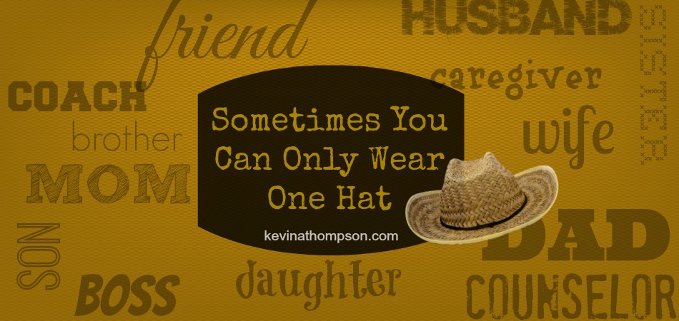 Sometimes You Can Only Wear One Hat