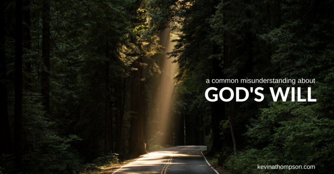 A Common Misunderstanding about God’s Will